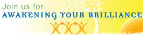 HUB Presents AWAKENING YOUR BRILLIANCE in Los Angles on May 2-4, 2008