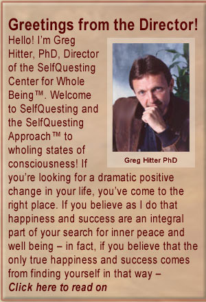 Greg Hitter PhD, Director of the SelfQuesting Center for Whole Being in Santa Barbara, California