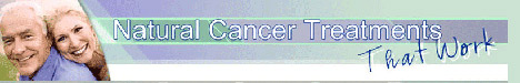 Natural Cancer Treatments That Work