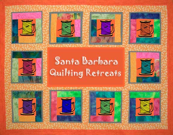 Quilting Retreats, workshops and classes in Santa Barbara and Carpinteria, California